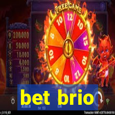 bet brio